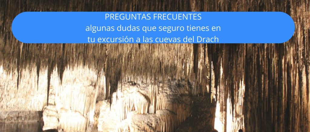 preguntas frecuentes cuevas del Drach